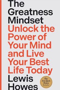 Book Cover: The Greatness Mindset: Unlock the Power of Your Mind and Live Your Best Life Today